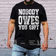 Nobody Owes You Sh!T Bella + Canvas Tee - TN-ELVN Clothing 