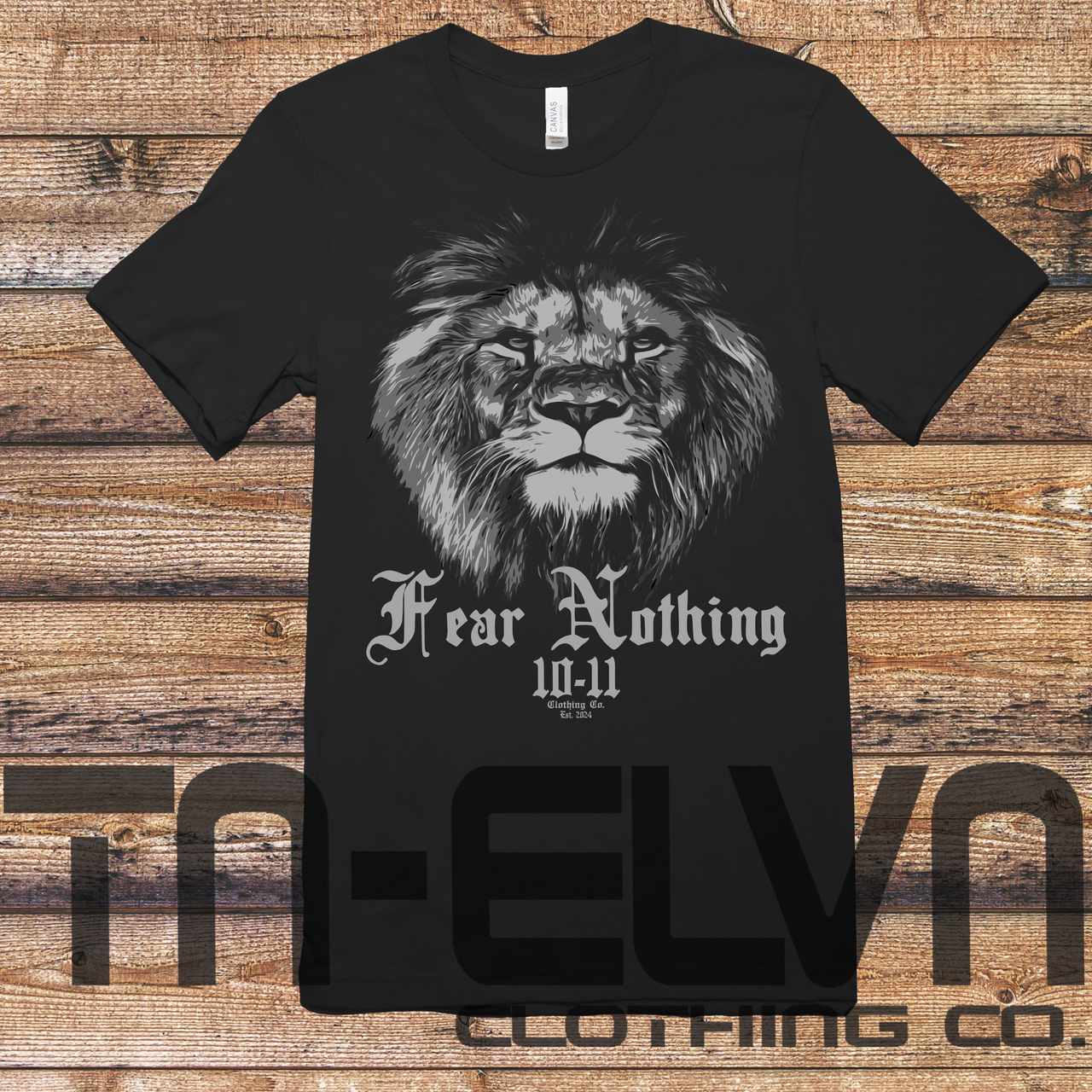 Fear Nothing TN-Elvn Custom Tee